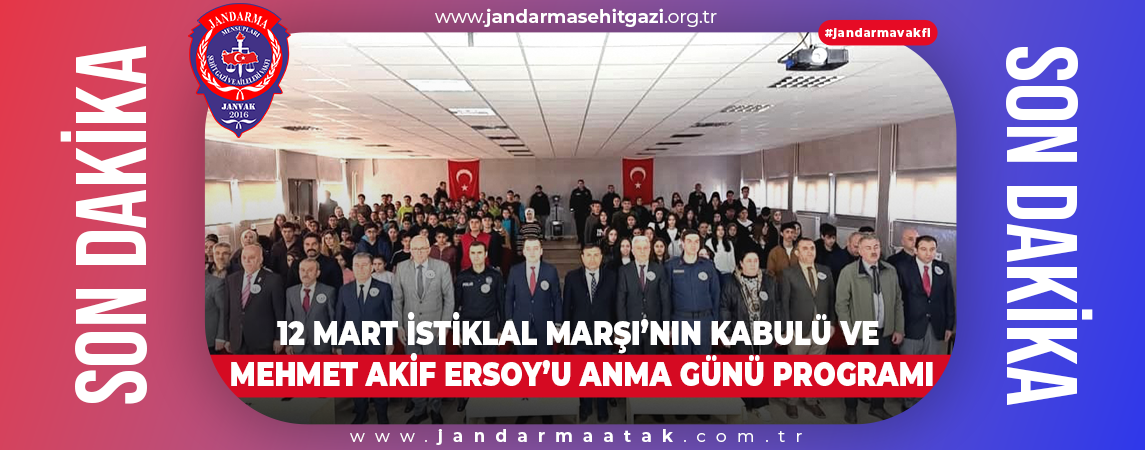 12 MART İSTİKLAL MARŞI’NIN KABULÜ VE MEHMET AKİF ERSOY’U ANMA GÜNÜ PROGRAMI