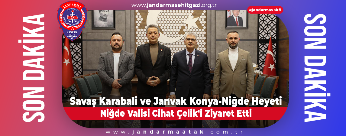 Savaş Karabali ve Janvak Konya-Niğde Heyeti, Niğde Valisi Cihat Çelik'i Ziyaret Etti
