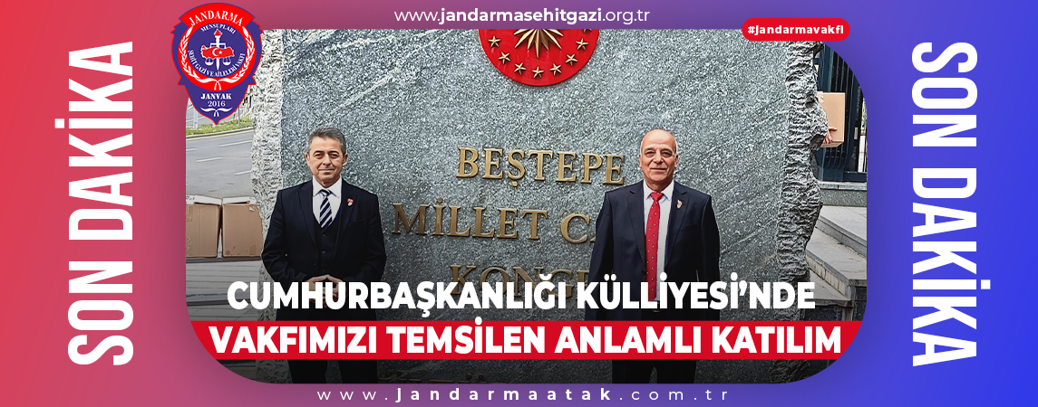 CUMHURBAŞKANLIĞI KÜLLİYESİ’NDE VAKFIMIZI TEMSİLEN ANLAMLI KATILIM