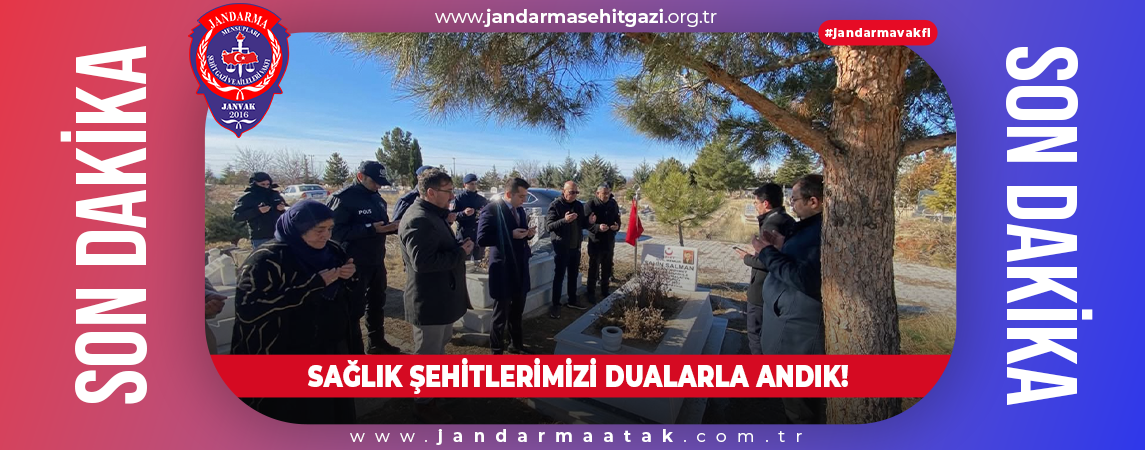 SAĞLIK ŞEHİTLERİMİZi DUALARLA ANDIK!