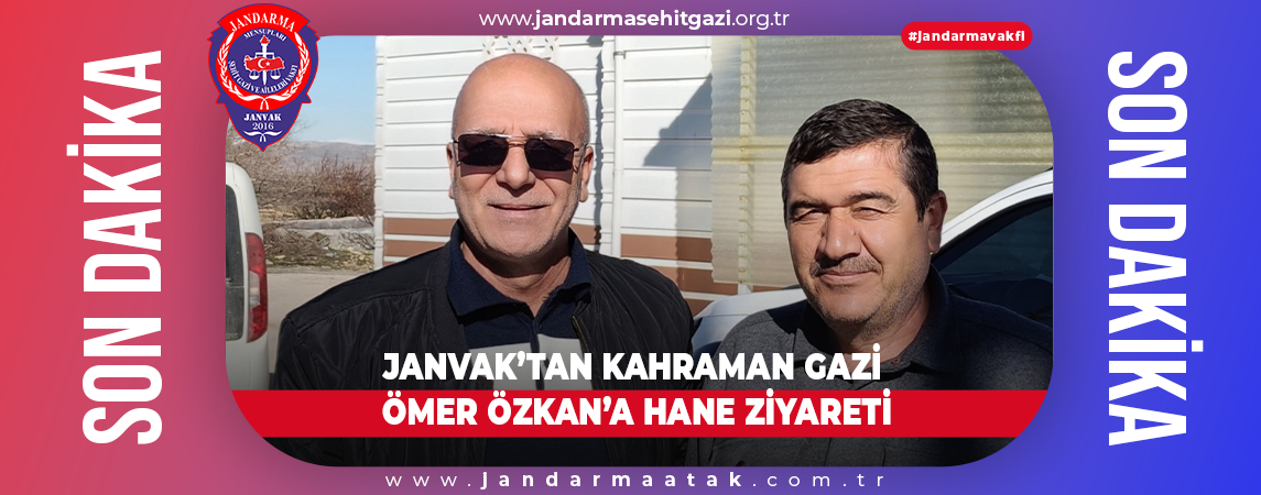 JANVAK’TAN KAHRAMAN GAZİ  ÖMER ÖZKAN’A HANE ZİYARETİ